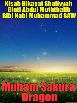 cover image of Kisah Hikayat Shafiyyah Binti Abdul Muththalib Bibi Nabi Muhammad SAW